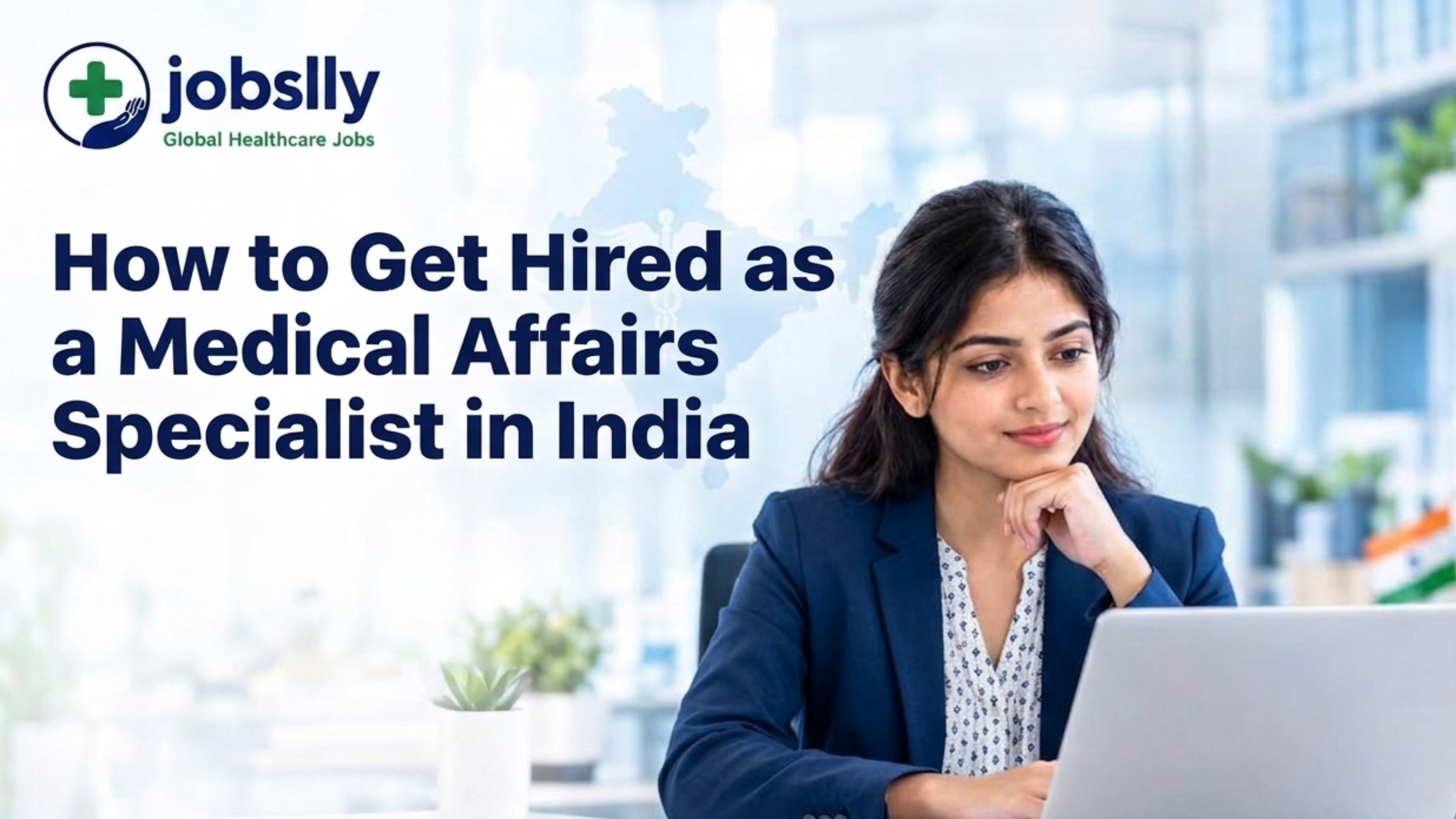 How to Get Hired as a Medical Affairs Specialist in India - Jobslly Blog