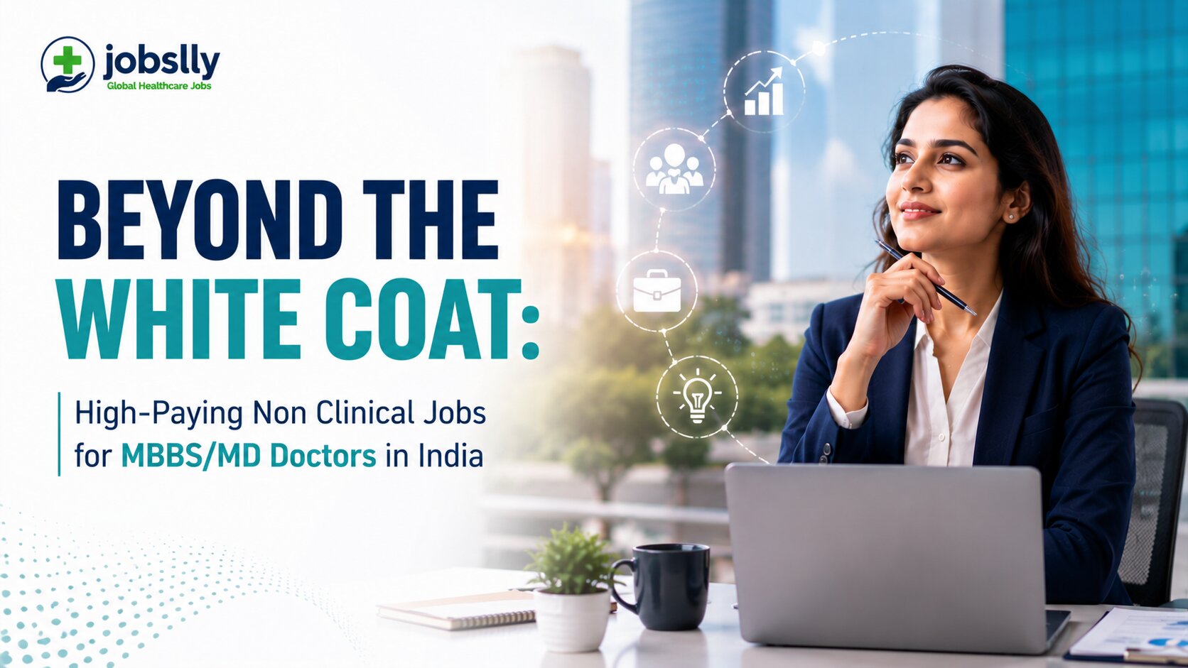 Beyond the White Coat: High-Paying Non Clinical Jobs for MBBS/MD Doctors in India - Jobslly Blog